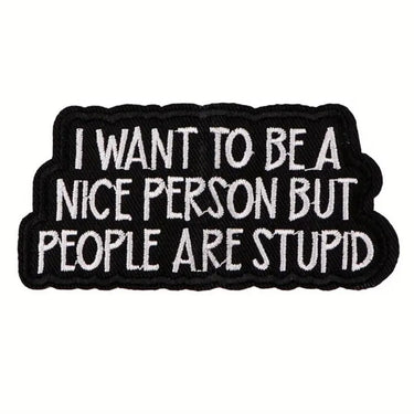 People are Stupid Embroidery Patch
